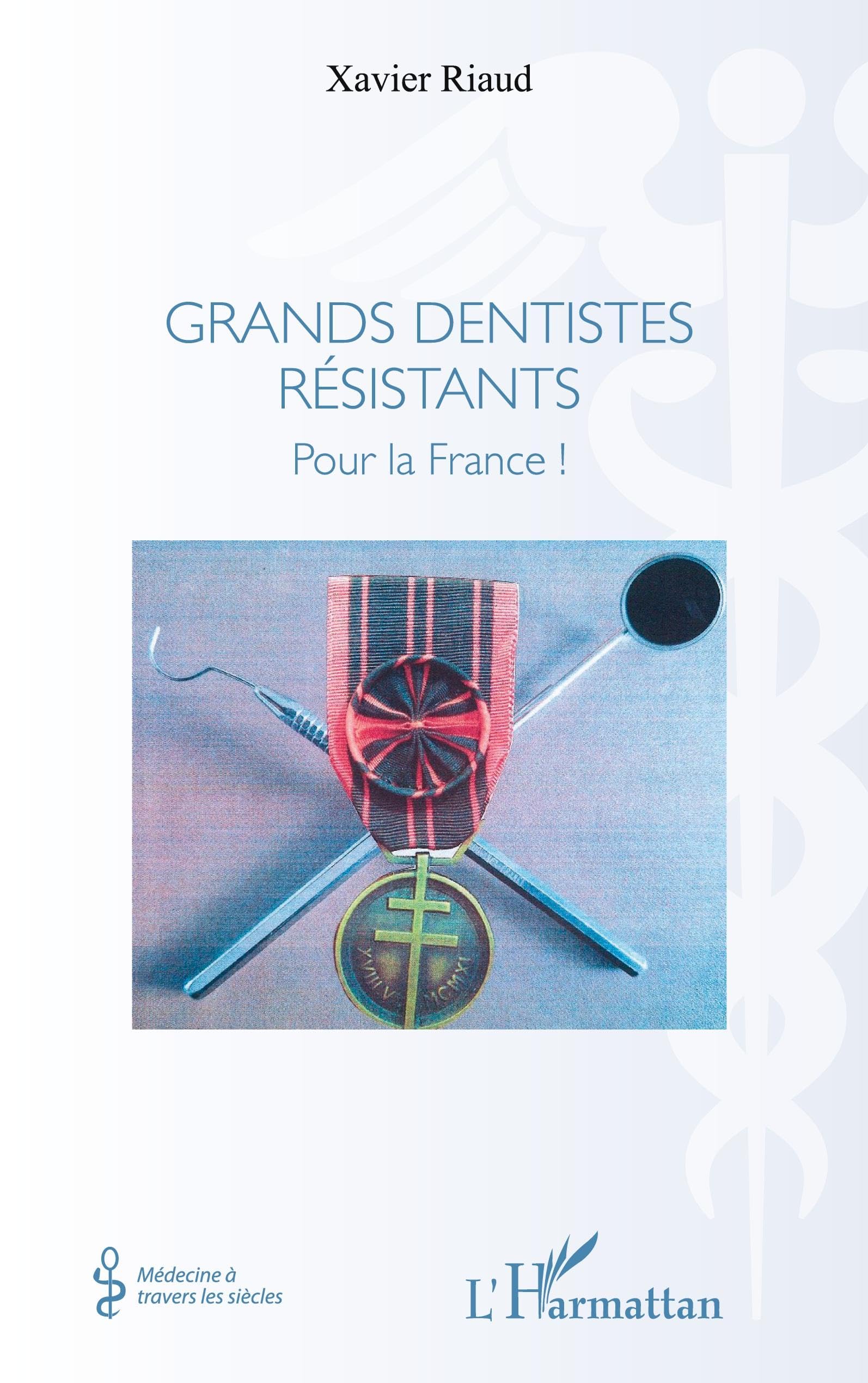 Grands dentistes résistants: Pour la France ! book