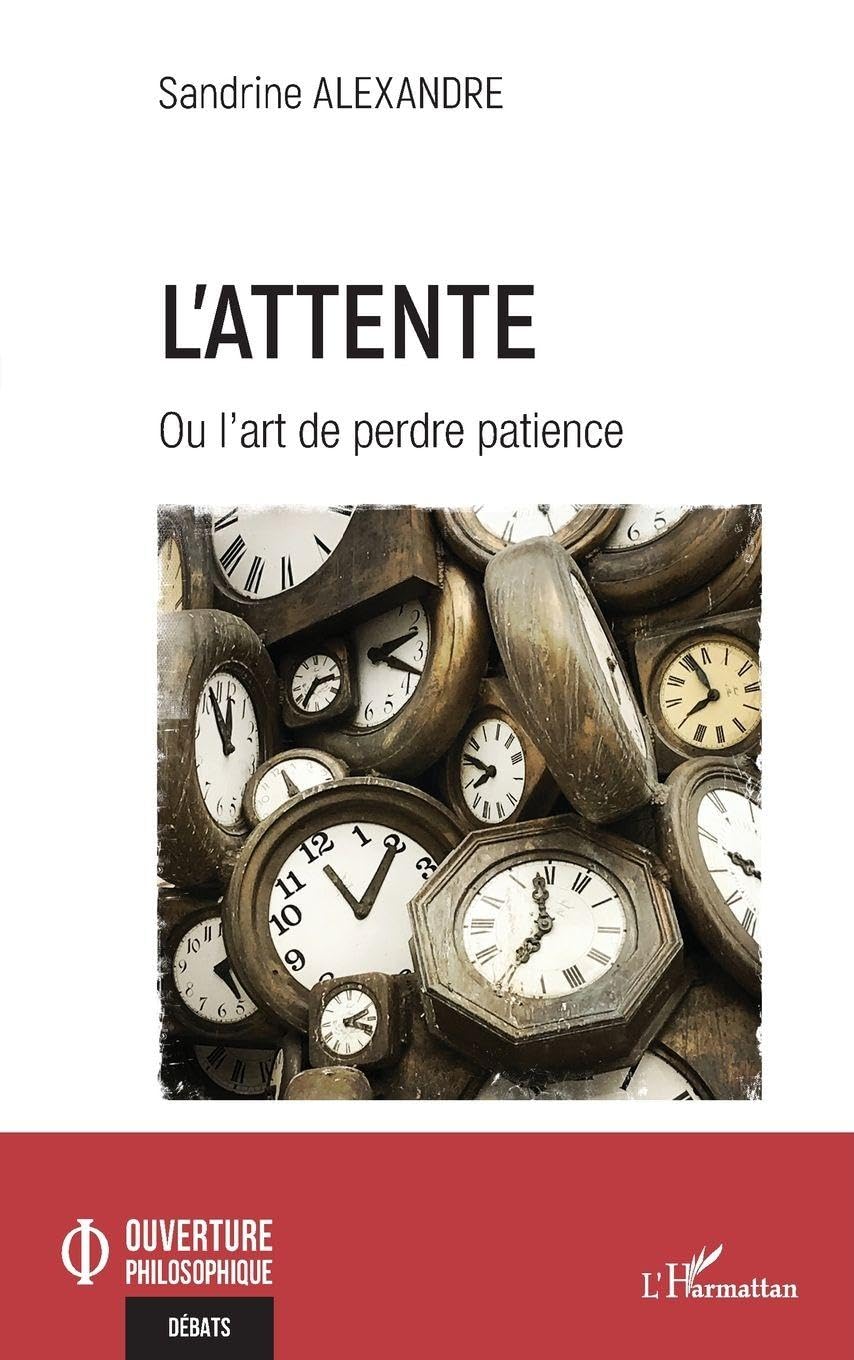 L'attente: Ou l'art de perdre patience Philosophy