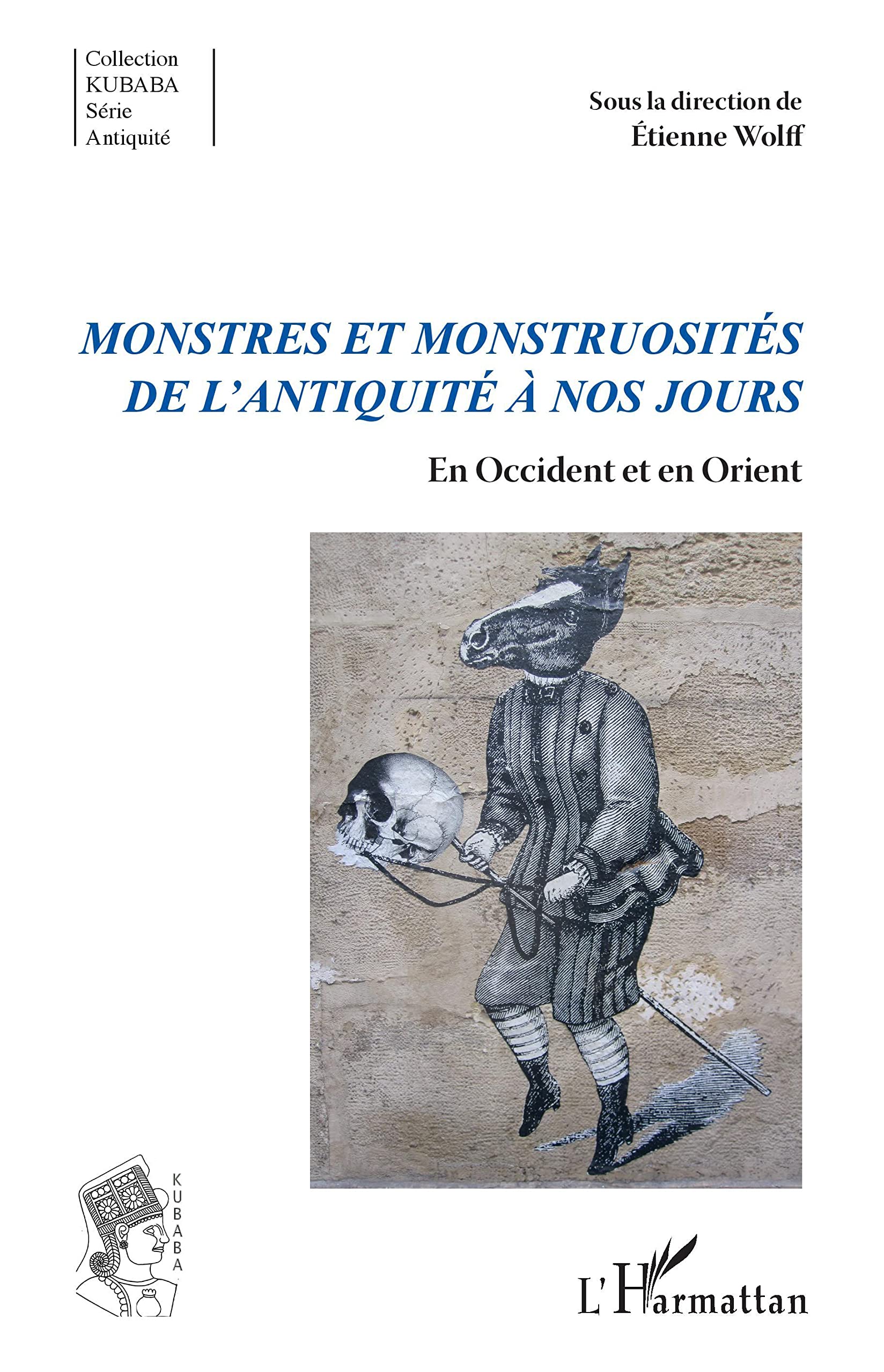 Monstres et monstruosités de l'Antiquité à nos jours: En Occident et en Orient book