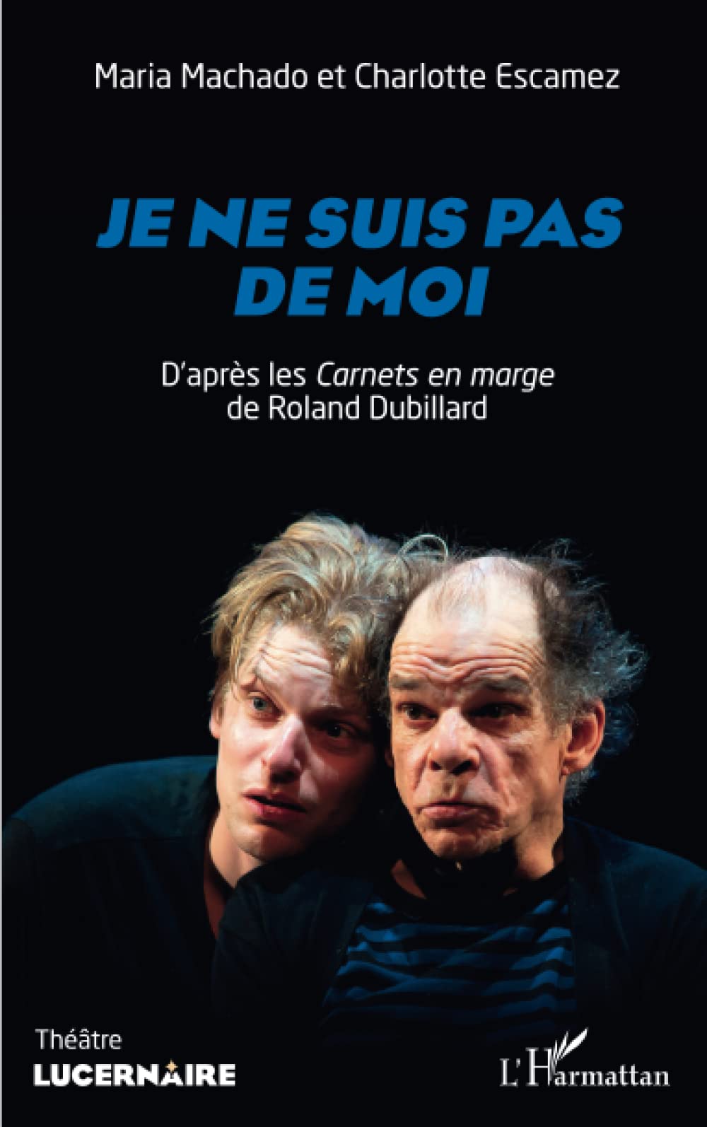 Je ne suis pas de moi: D'après les Carnets en marge de Roland Dubillard book