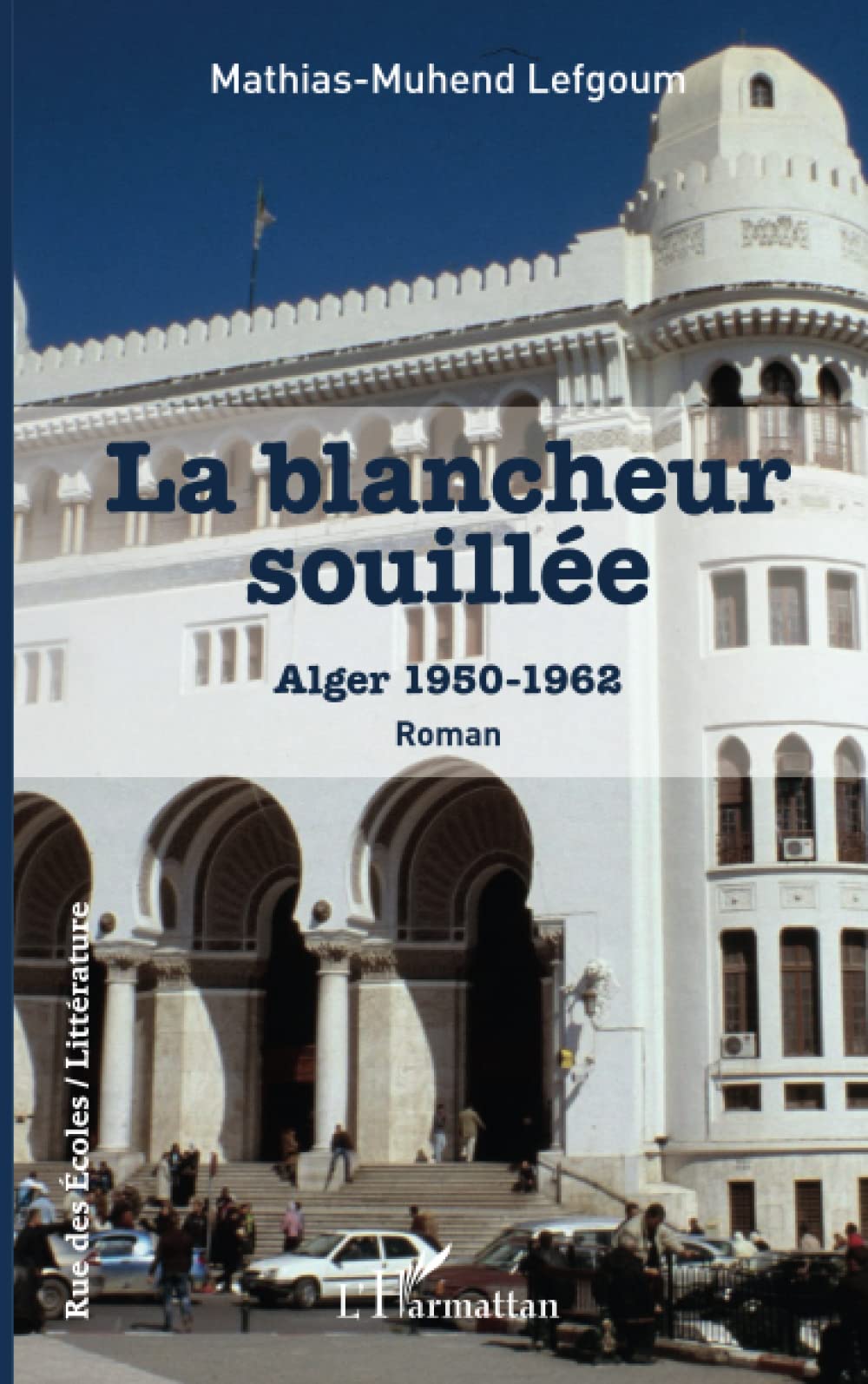 La blancheur souillée: Alger 1950 - 1962 book