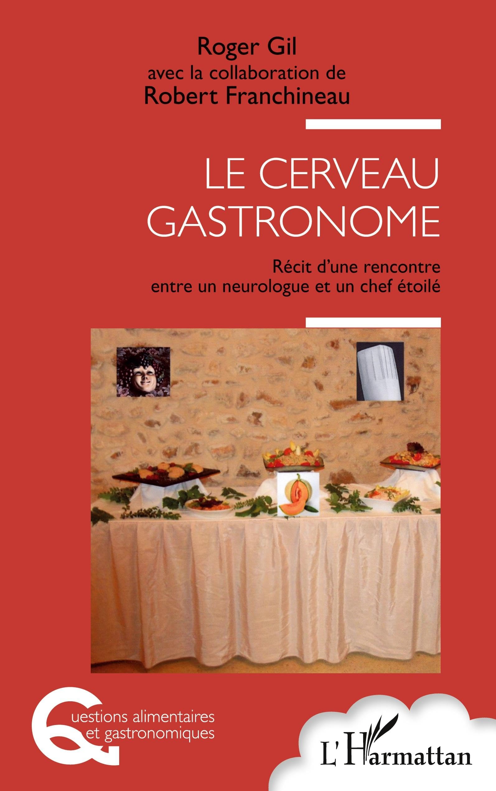Le cerveau gastronome: Récit d'une rencontre entre un neurologue et un chef étoilé book