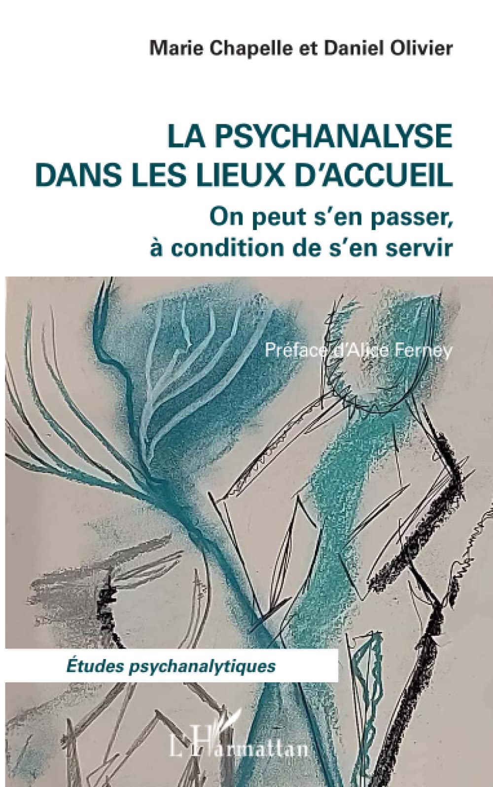 La psychanalyse dans les lieux d'accueil: On peut s'en passer, à condition de s'en servir book