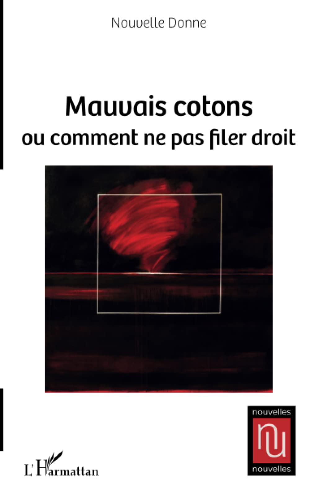 Mauvais cotons: ou comment ne pas filer droit book