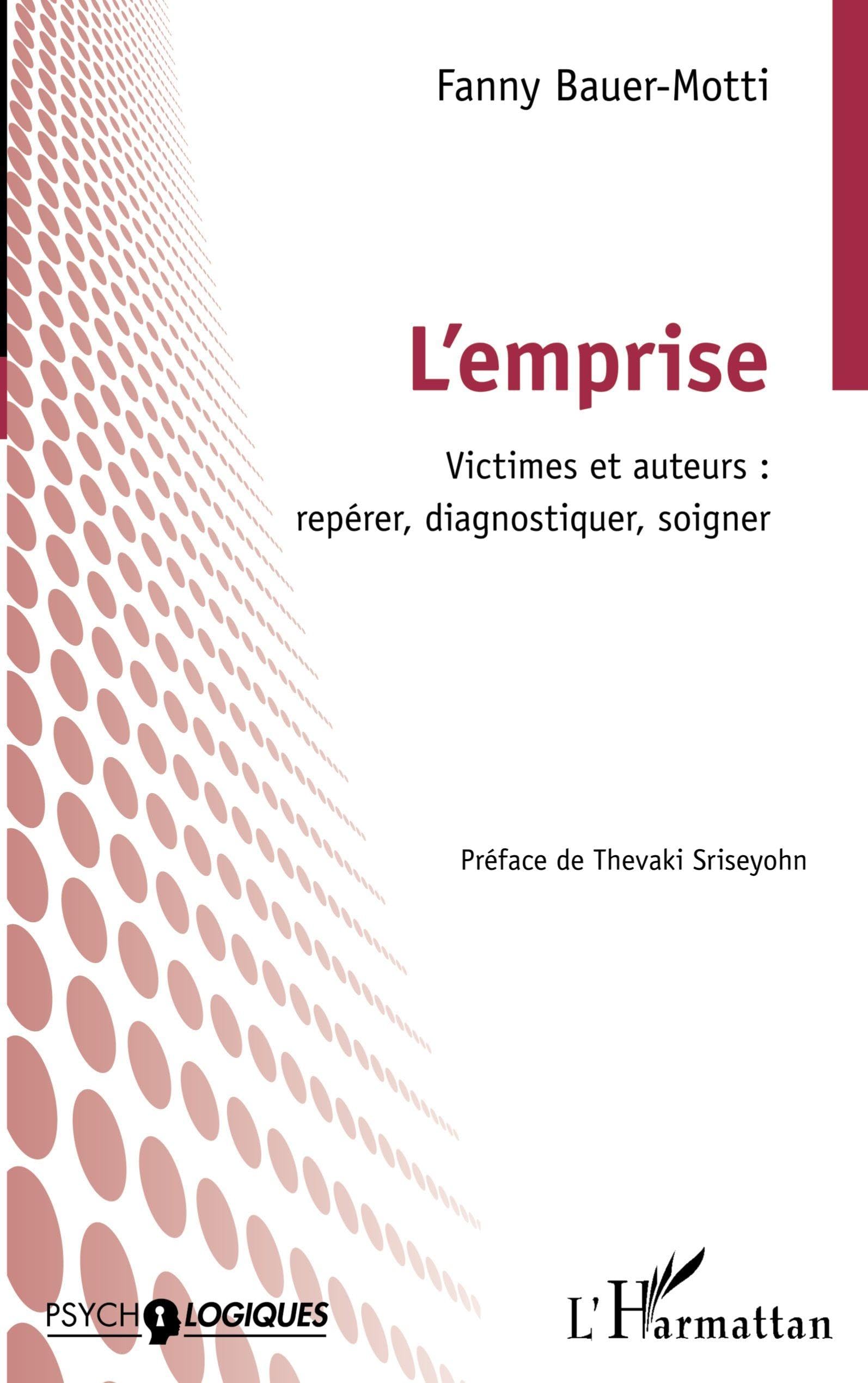 L'emprise: Victimes et auteurs : repérer, diagnostiquer, soigner Psychology