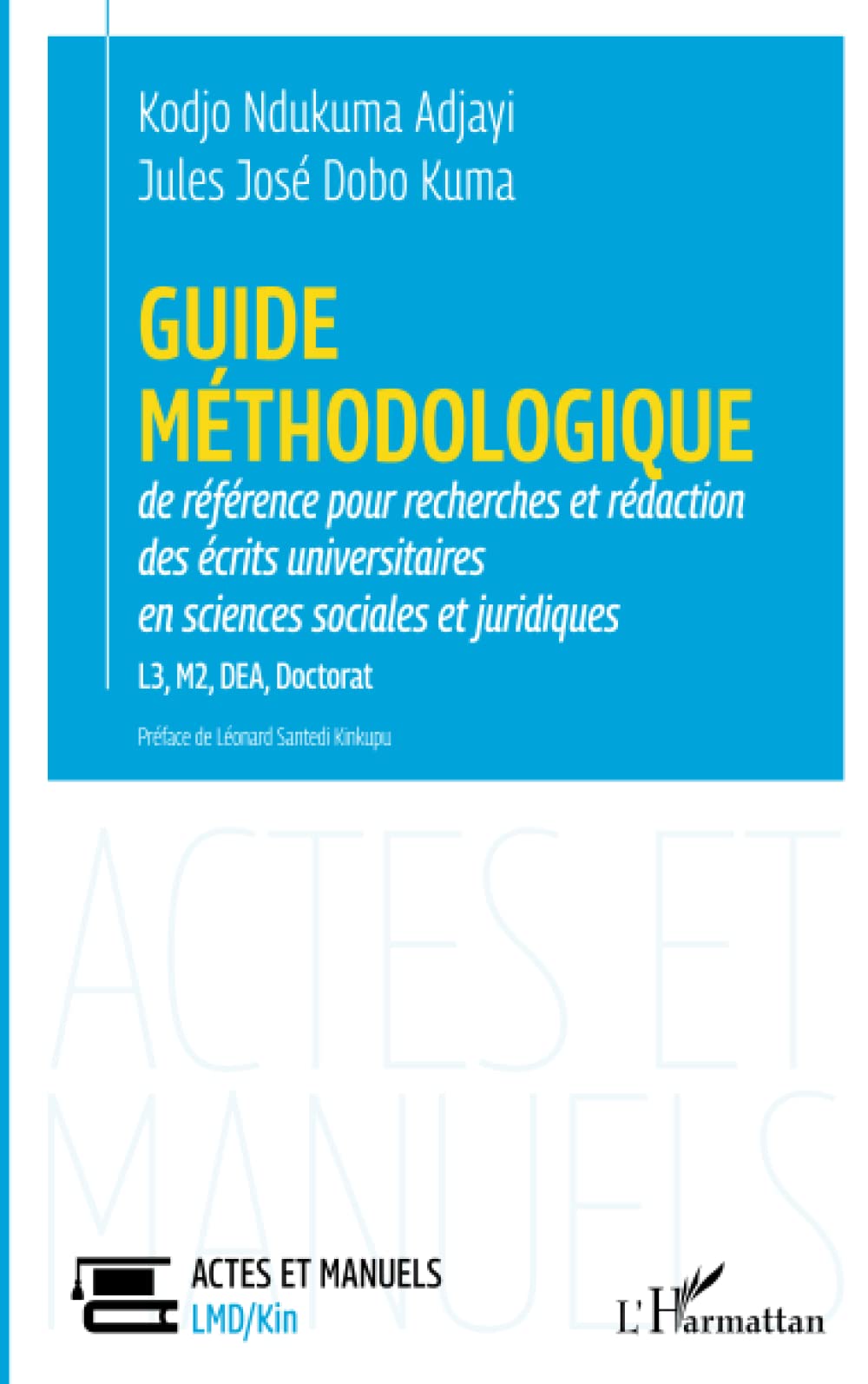 Guide méthodologique de référence pour la recherches et rédaction: des écrits universitaires en sciences sociales et juridiques L3, M2, DEA, Doctorat book