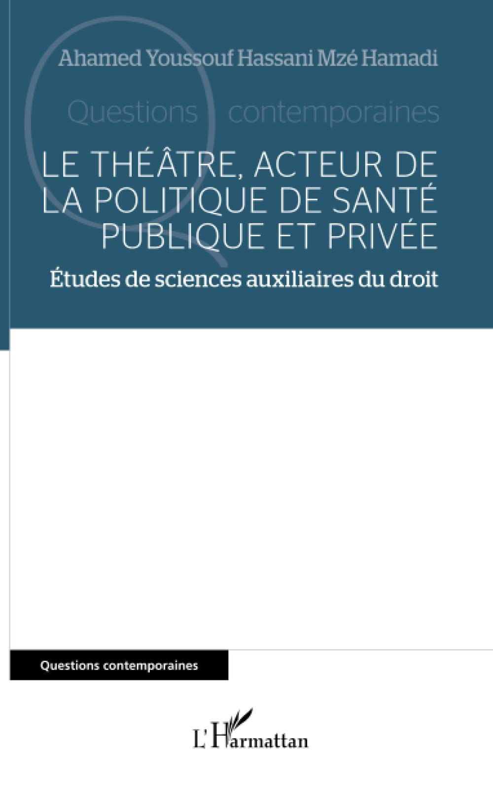 Le théâtre, acteur de la politique de santé publique et privée: Études de sciences auxiliaires du droit book