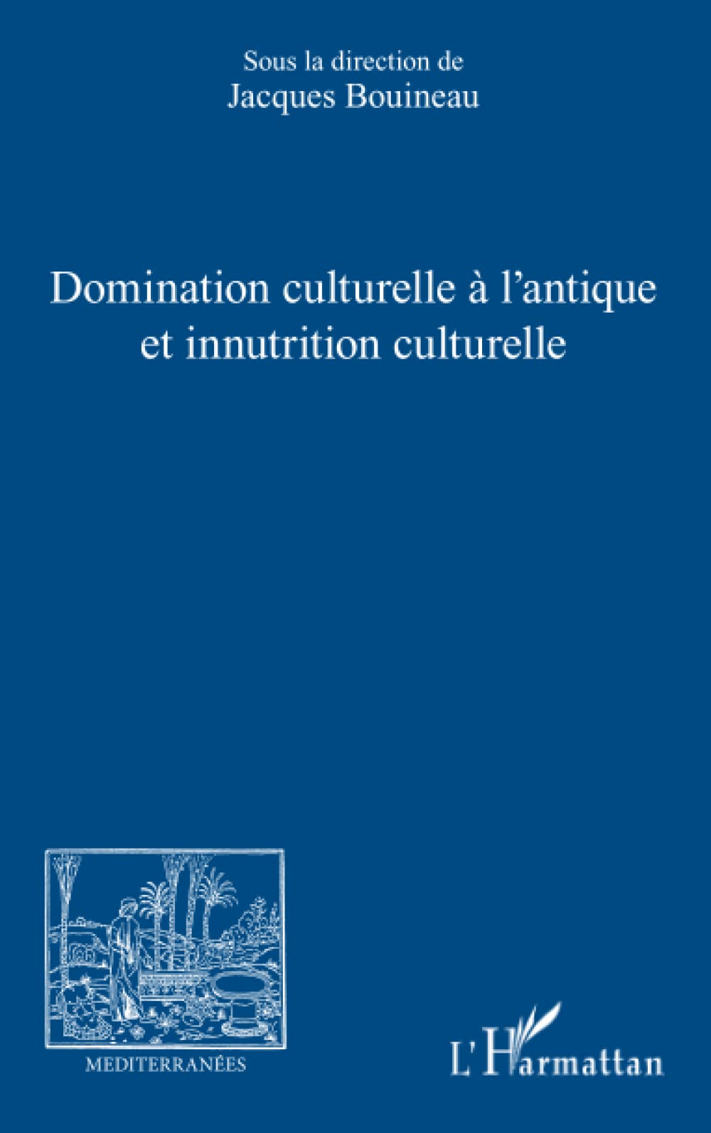 Domination culturelle à l'antique et innutrition culturelle book