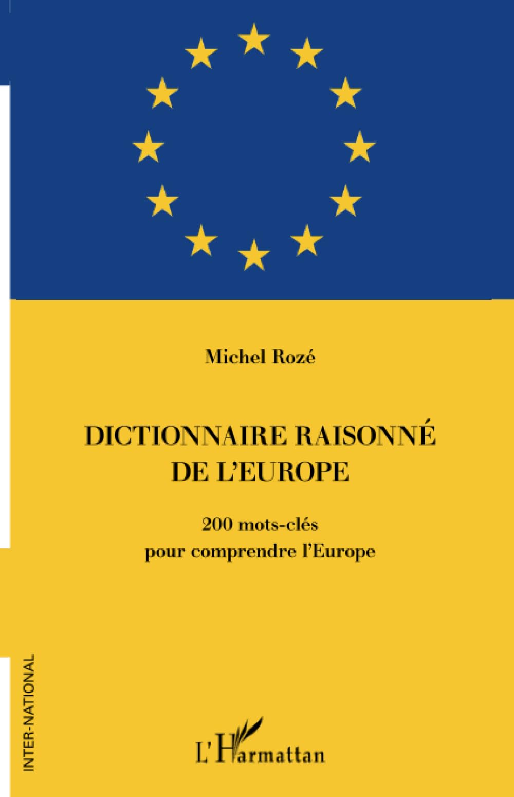 Dictionnaire raisonné de l'Europe: 200 mots-clés pour comprendre l'Europe Law