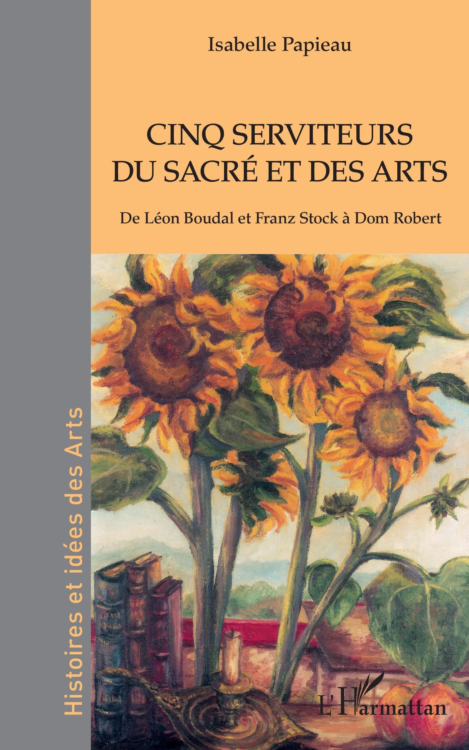 Cinq serviteurs du sacré et des arts: De Léon Boudal et Franz Stock à Dom Robert book