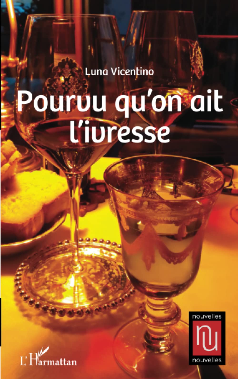 Pourvu qu'on ait l'ivresse Essays & Short Stories
