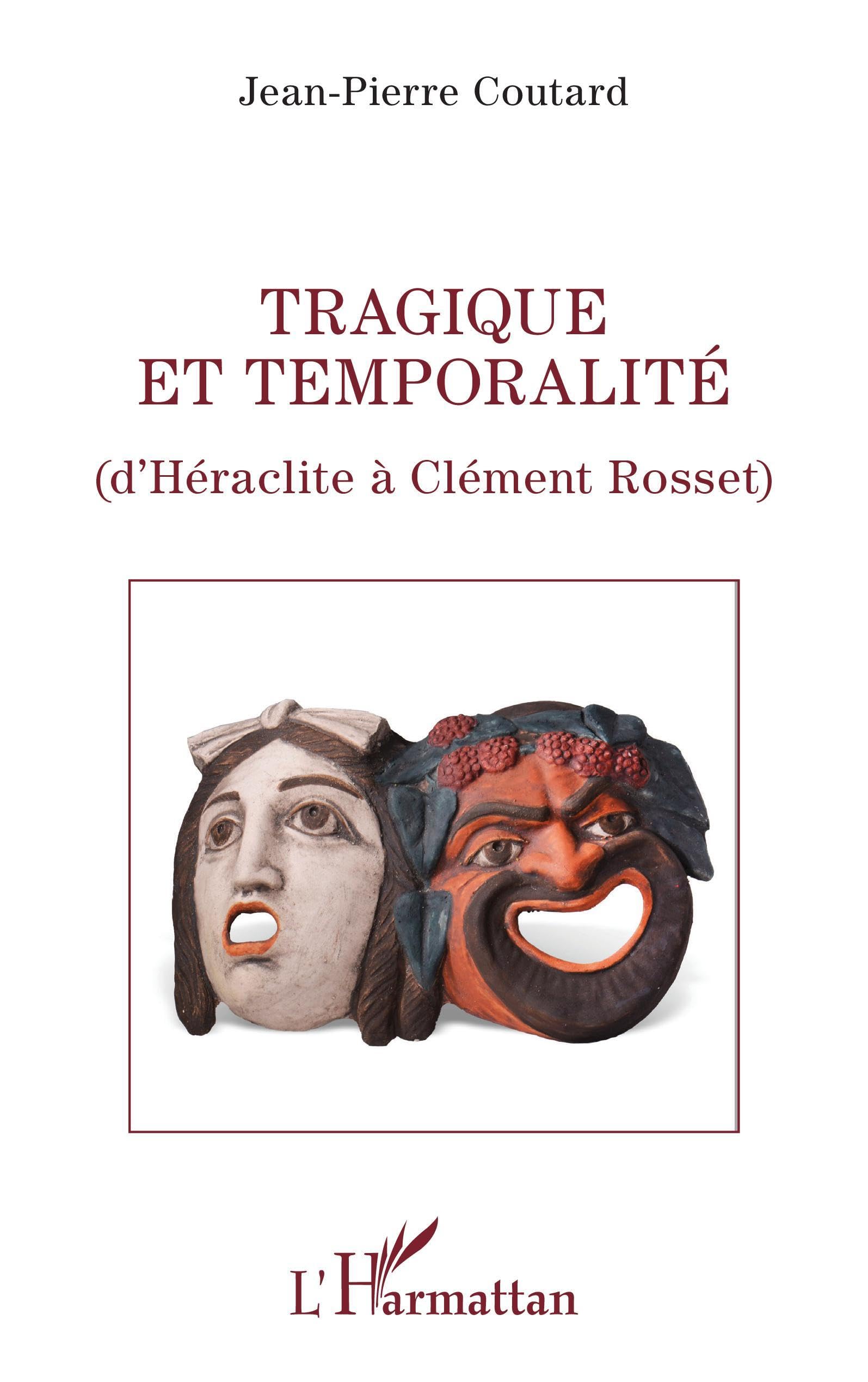 Tragique et temporalité: D'Héraclite à Clément Rosset book