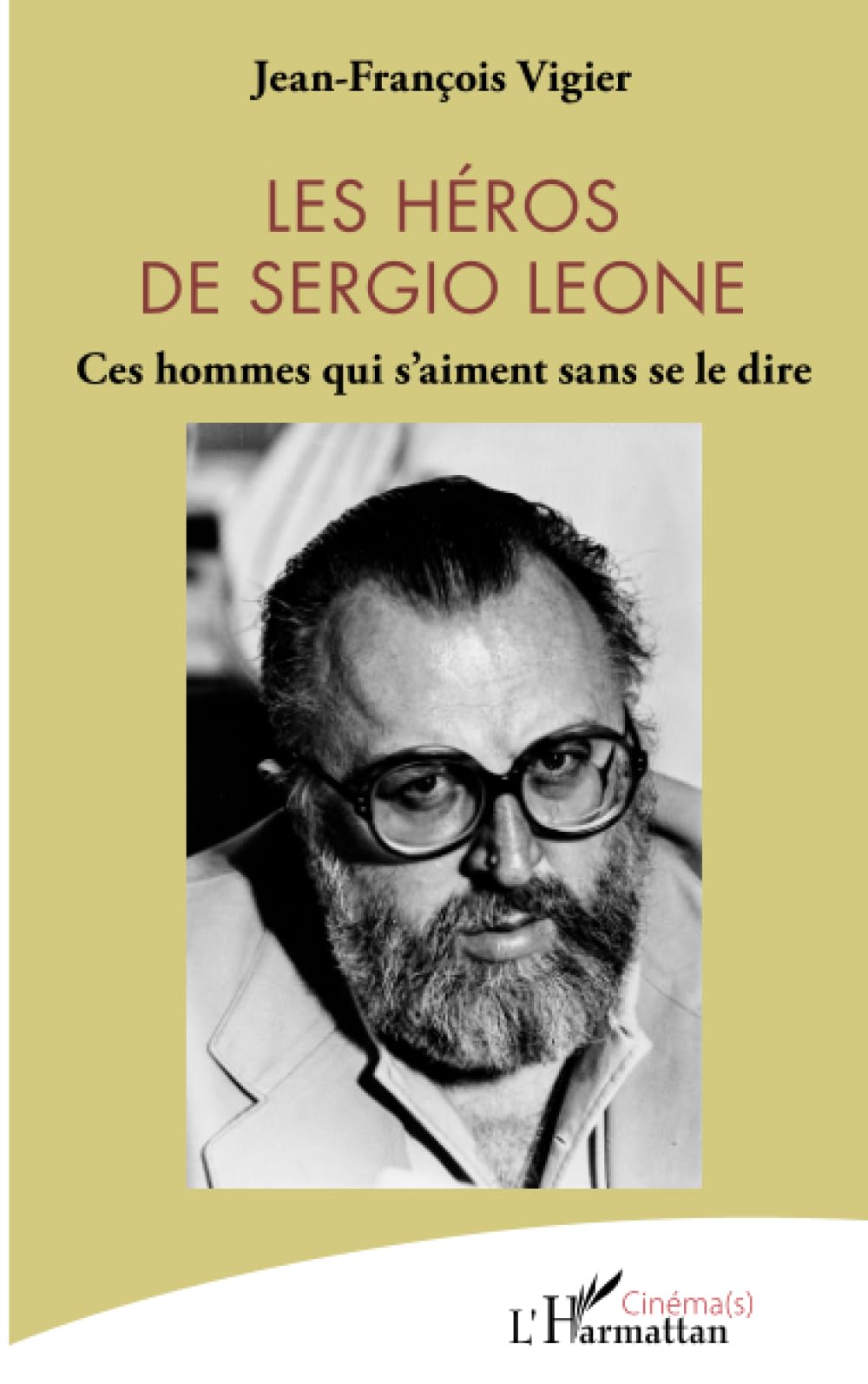 Les héros de Sergio Leone: Ces hommes qui s'aiment sans se le dire book