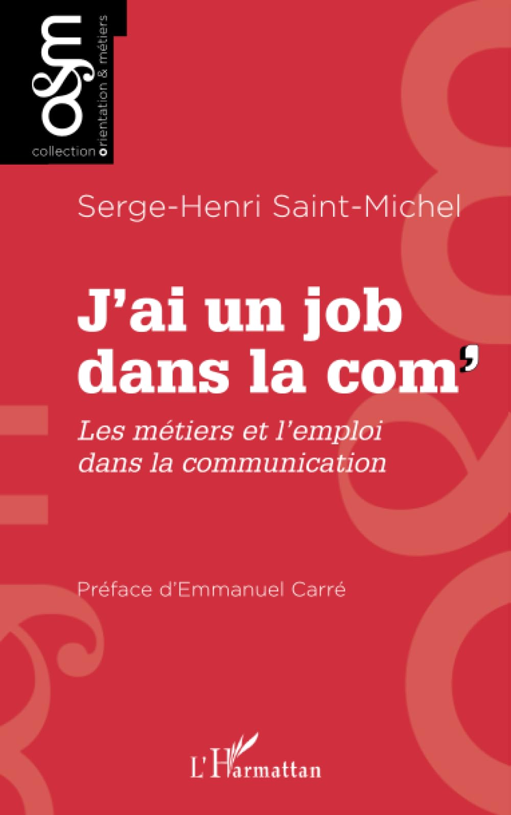 J’ai un job dans la com': Les métiers et l’emploi dans la communication book