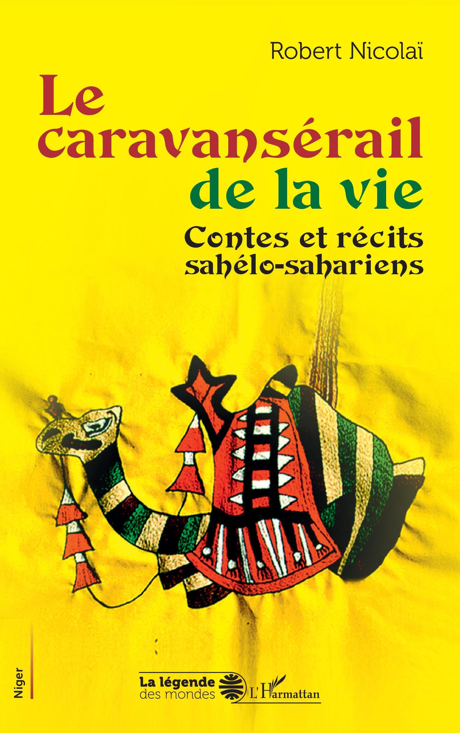 Le caravansérail de la vie: Contes et récits sahélo-sahariens book