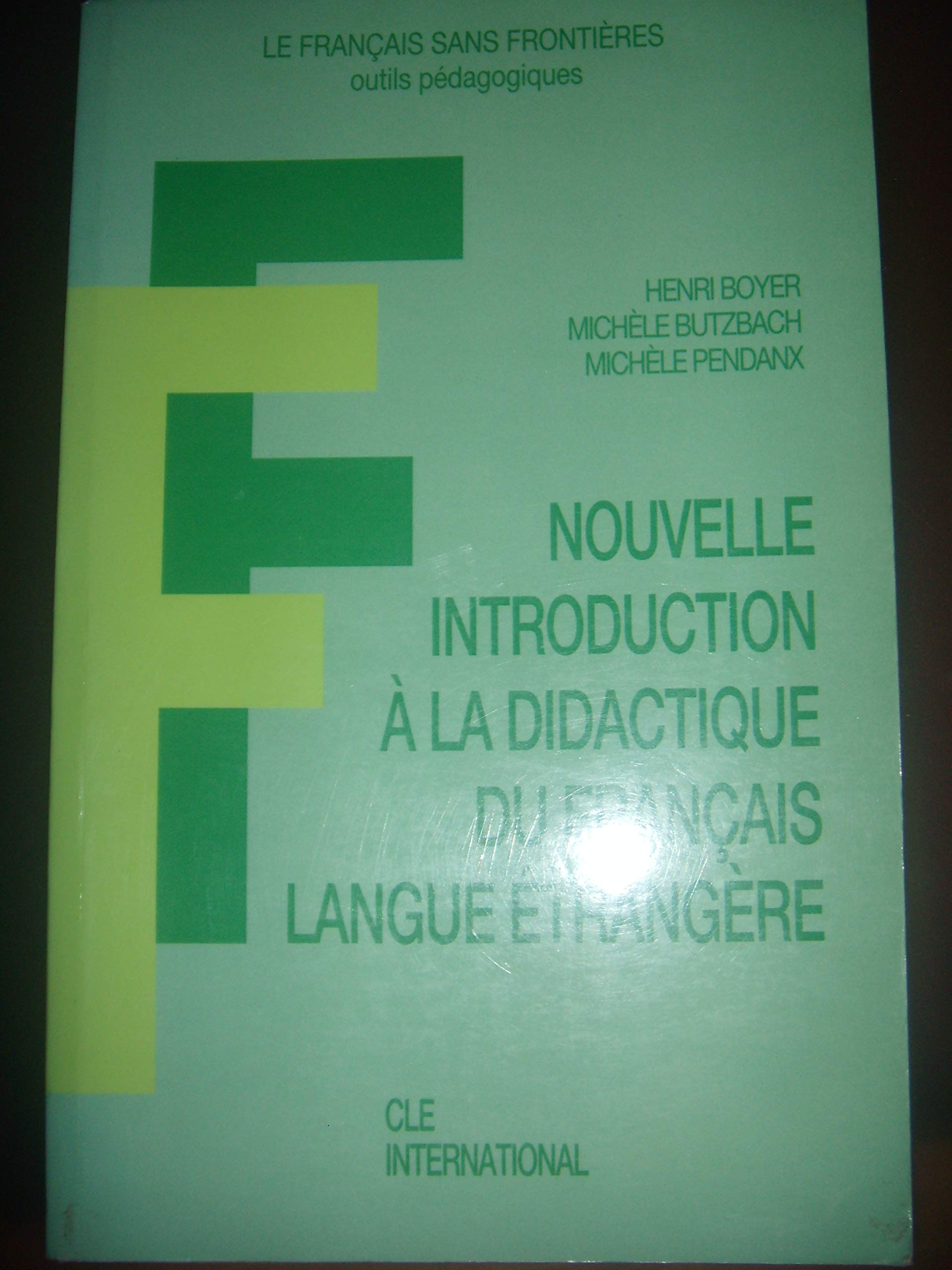 Didactique DES Langues Etrangeres: Nouvelle Introduction a La Didactique Du Francais Langue Etrangere Learning & Reference