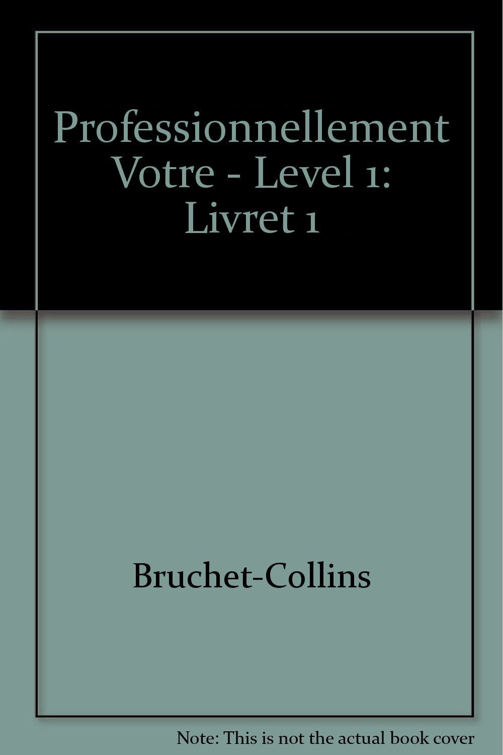 Professionnellement Votre - Level 1: Livret 1 Learning & Reference
