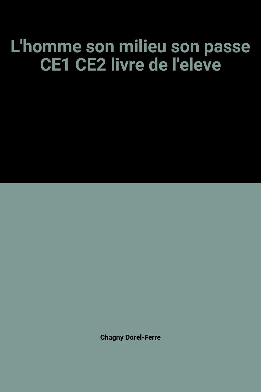 L'homme son milieu son passe CE1 CE2 livre de l'eleve book