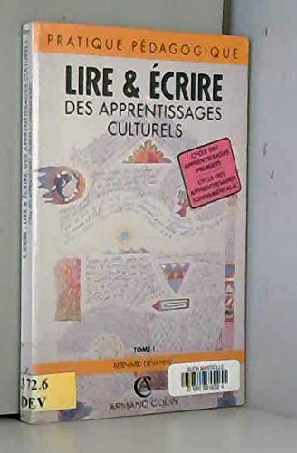 Lire Et Ecrire : Des Apprentissages Culturels. Tome 1, Cycles 1 Et 2 Books