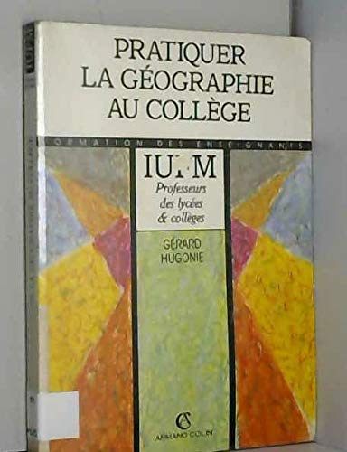 PRATIQUER GEOGR.AU COLLEGE (Ancienne Edition) book
