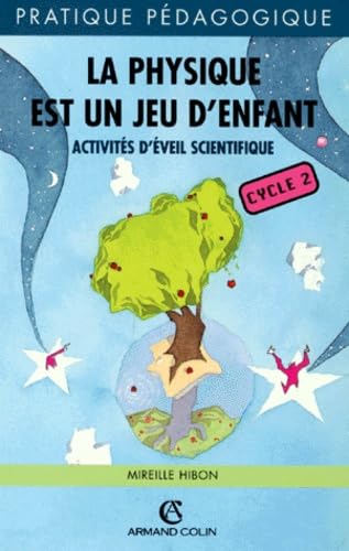 La Physique Est Un Jeu D'Enfant. Activites D'Eveil Scientifique Books