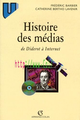 Histoire DES Medias De Diderot: De Diderot à Internet Politics & History