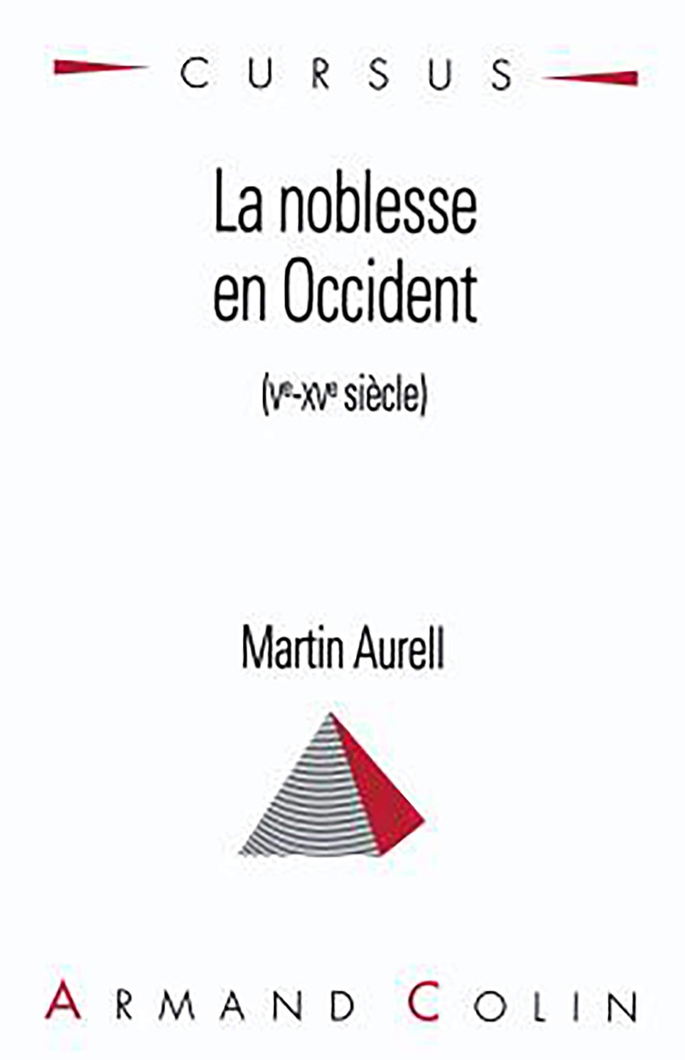 La noblesse en Occident (Ve-XVe siècle) Politics & History