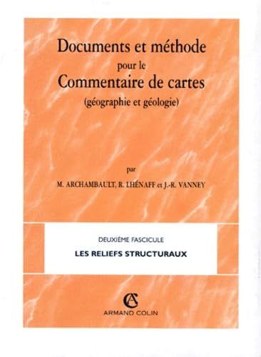 Documents et méthodes pour le commentaire de cartes.: Fascicule 2, les reliefs structuraux Geology & Geography