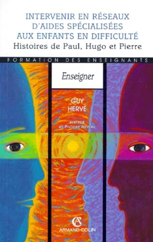 Intervenir En Reseaux D' Aides Specialisees Aux Enfants En Difficulte. Histoire De Paul, Hugo Et Pierre Books