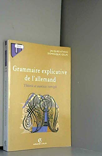 Grammaire Explicative De L'Allemand. Theories Et Exercices Corriges Books