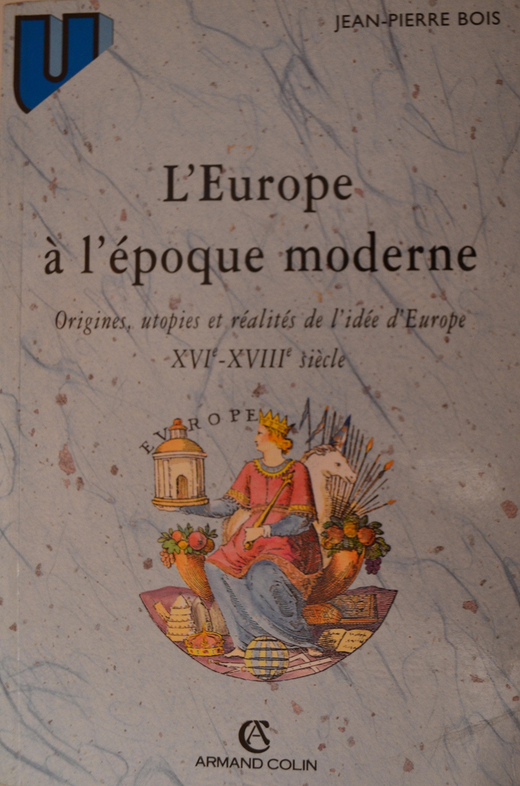 L'Europe à l'époque moderne: Origines, utopies et réalités de l'idée d'Europe XVIème-XVIIIème siècle Books