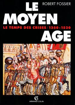 Le Moyen Age. Vol. 3. Le temps des crises : 1250-1520 book