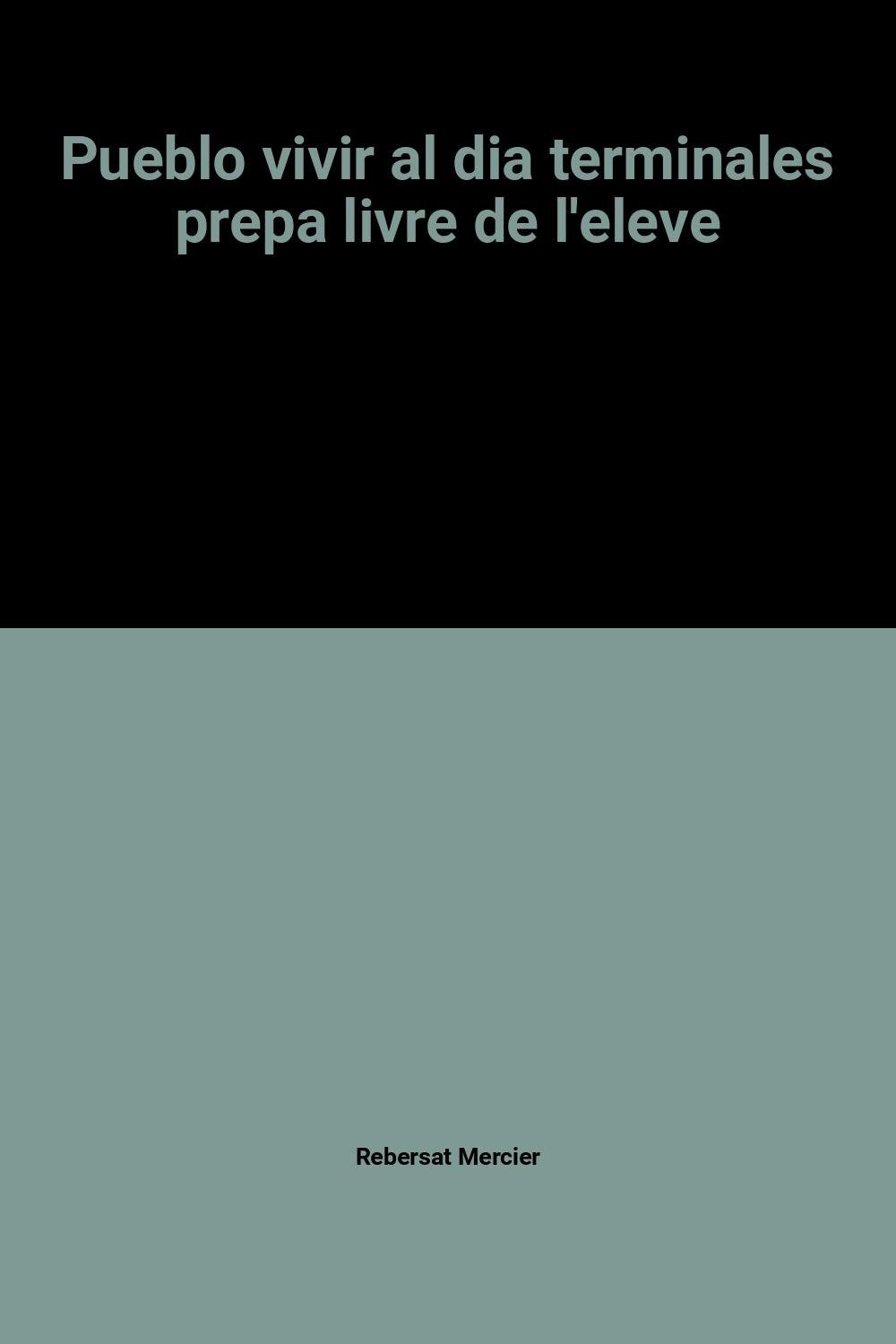 Pueblo vivir al dia : classes terminales, livre de l'élève book