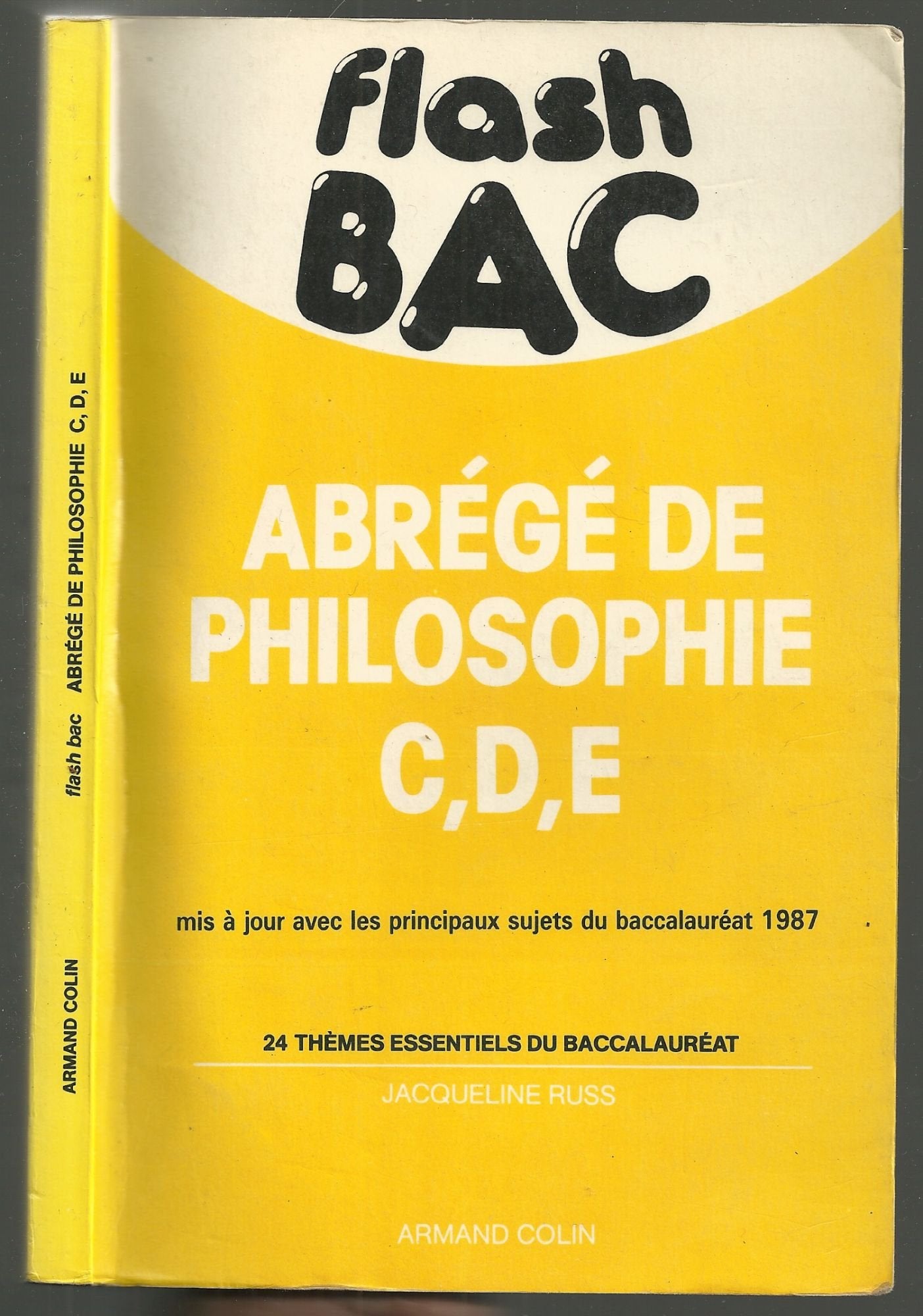 Abrégé de philosophie C,D,E avec les principaux sujets du baccalauréat 1987 Books