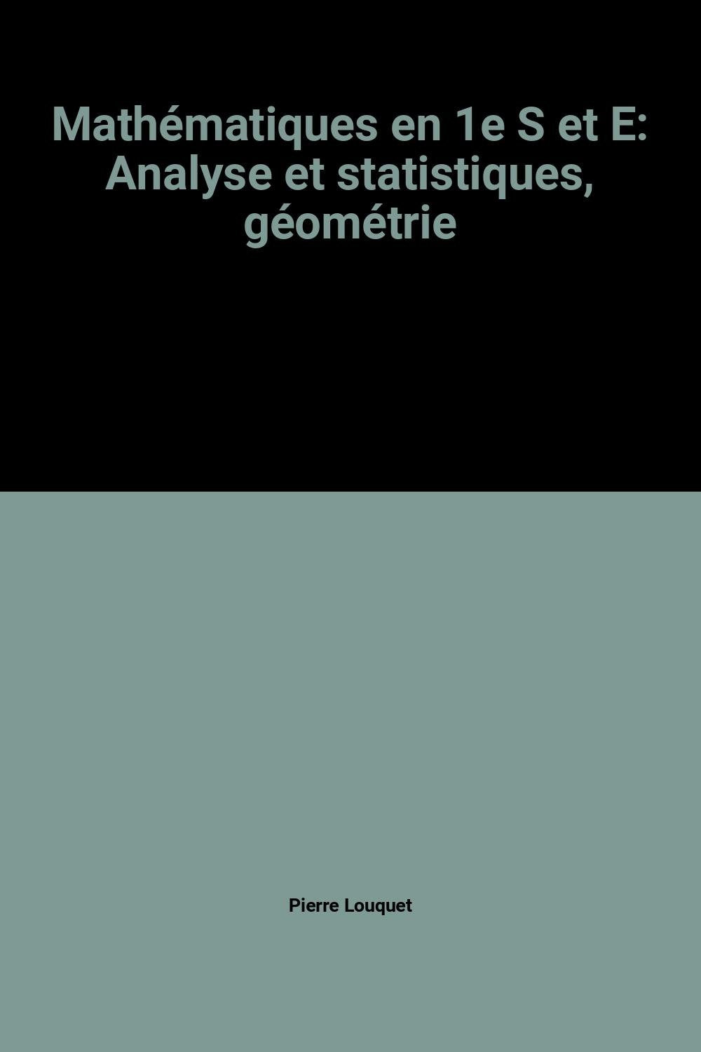 Mathématiques en 1re S et E : analyse et statistiques, géométrie Books
