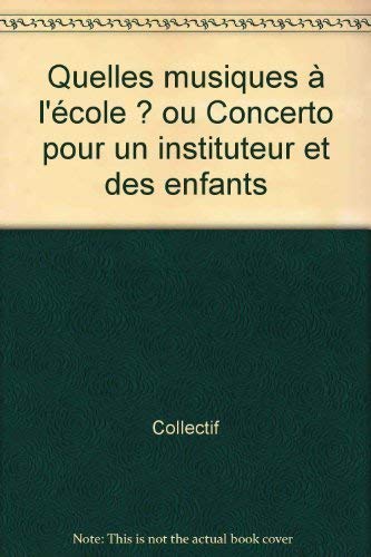 Quelles musiques à l'école ? ou Concerto pour un instituteur et des enfants Books