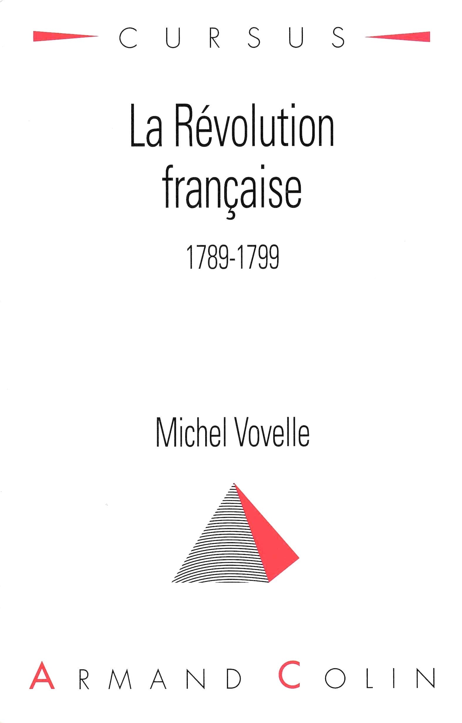 La Revolution Francaise: 1789-1799 Politics & History