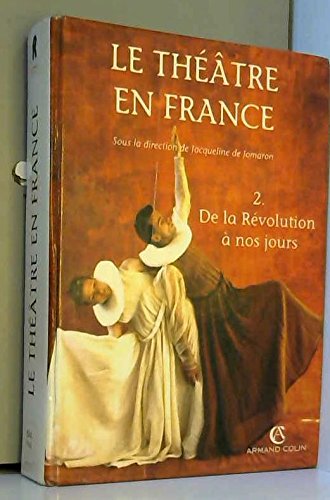 Le Theatre En France. Tome 2, De La Revolution A Nos Jours, 2eme Edition Books