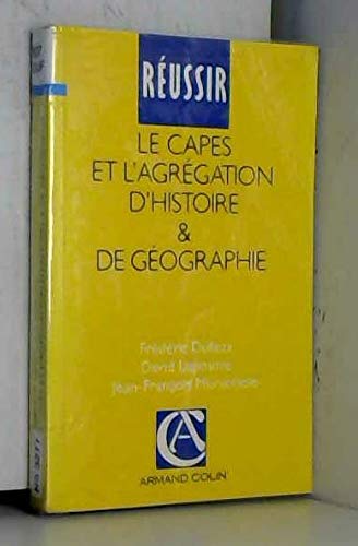 Réussir le CAPES et l'agrégation d'histoire et de géographie: Guide pratique et méthodologique Books