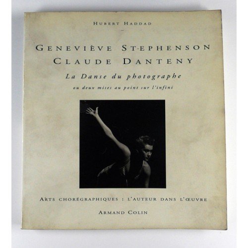 Geneviève Stephenson-Claude Danteny: La danse du photographe ou deux mises au point sur l'infini Books