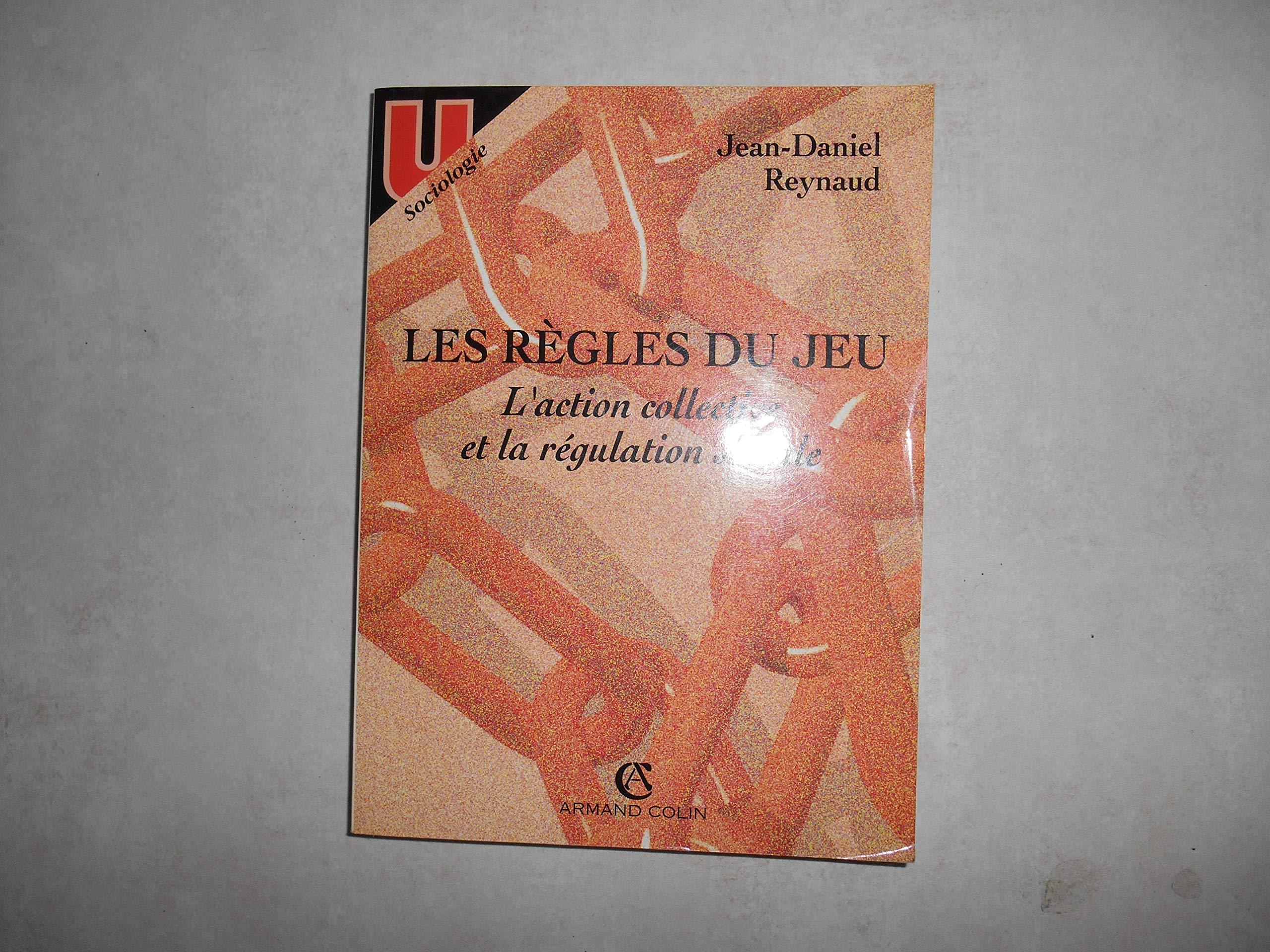 Les règles du jeu: L'action collective et la régulation sociale Books
