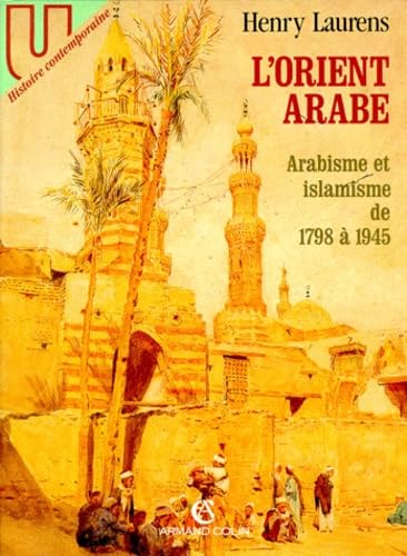L'Orient Arabe. Arabisme Et Islamisme De 1798 A 1945 Books