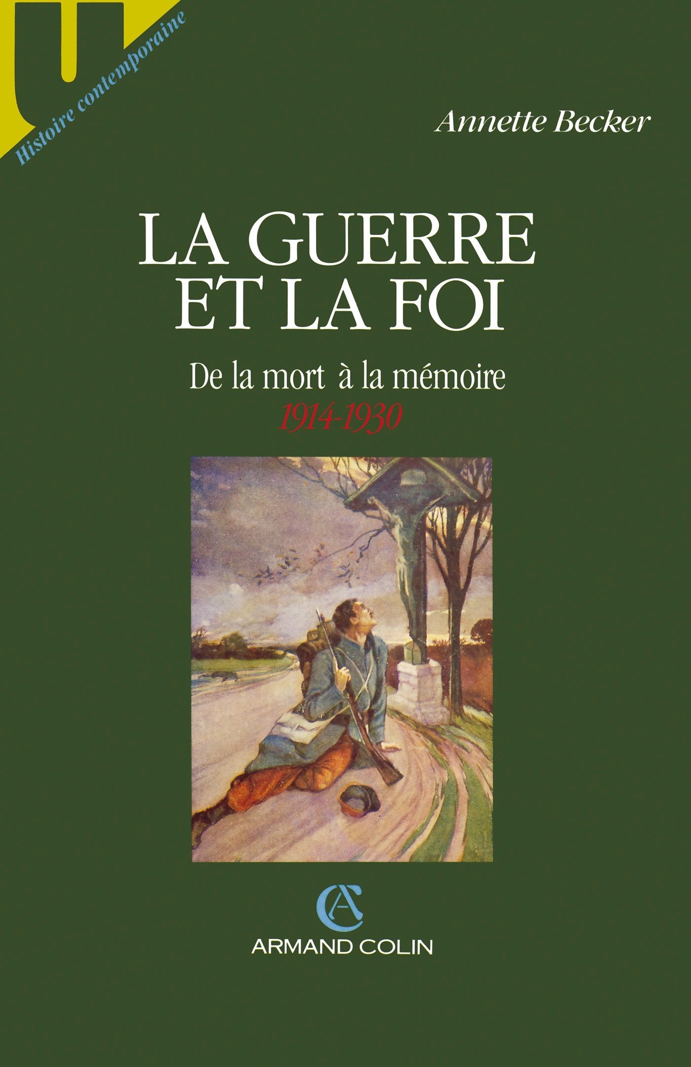 La guerre et la foi: De la mort à la mémoire 1914-1930 Books