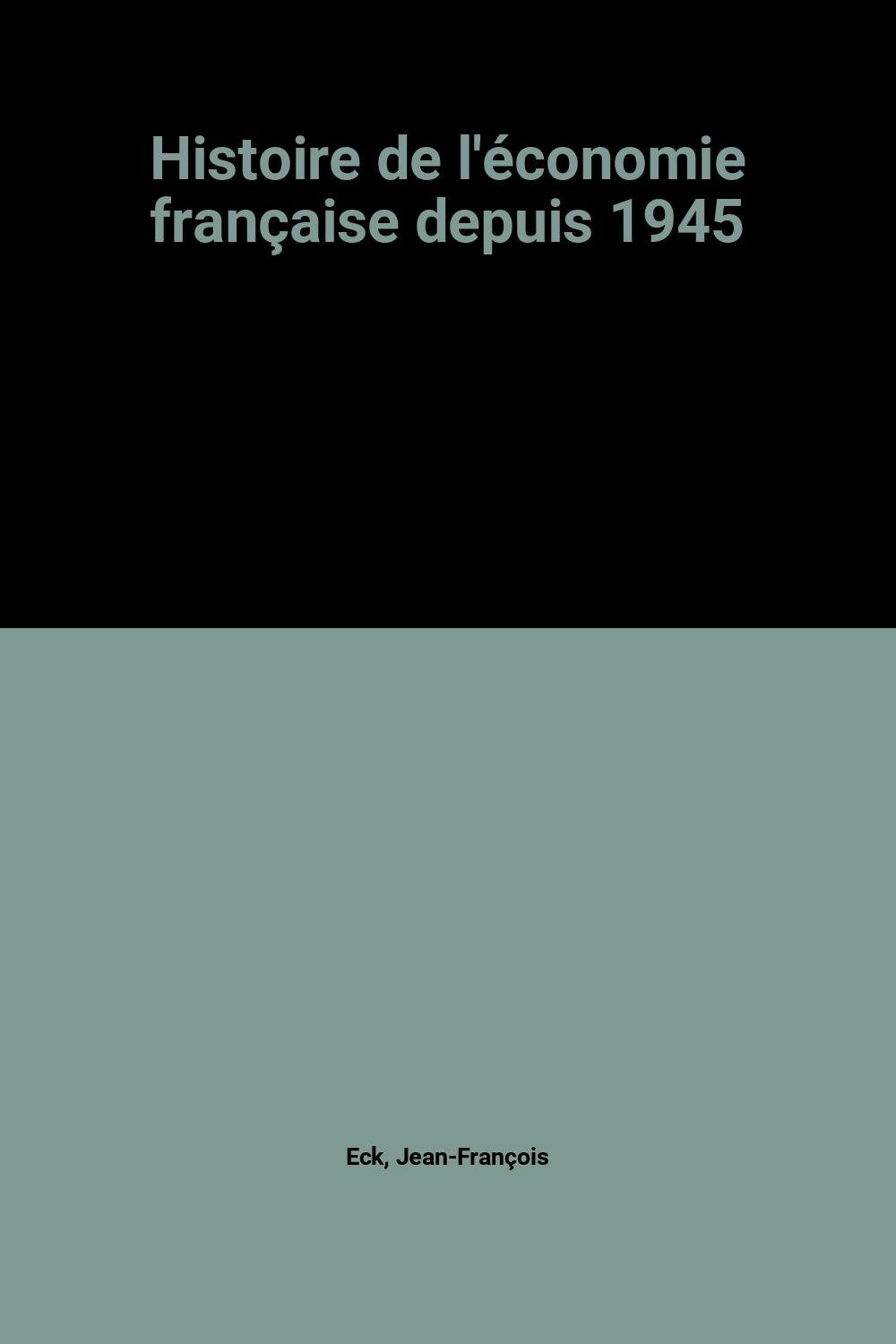 Histoire de l'économie française depuis 1945 book