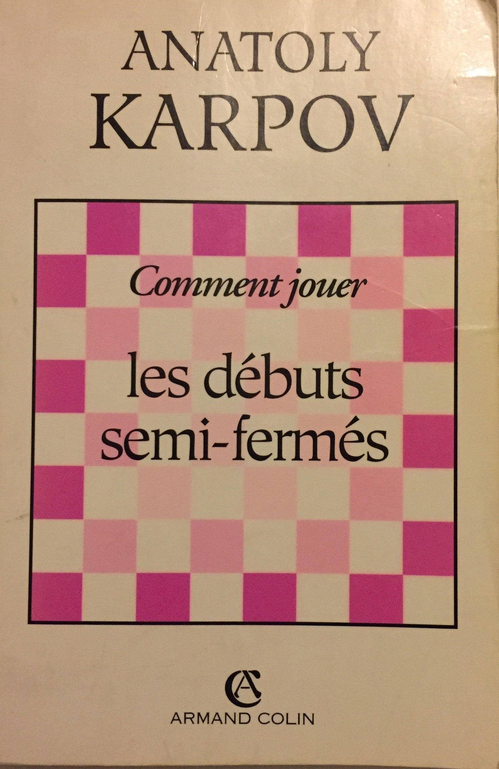 Comment jouer les débuts semi fermes (Colin Gr Dif au) Books