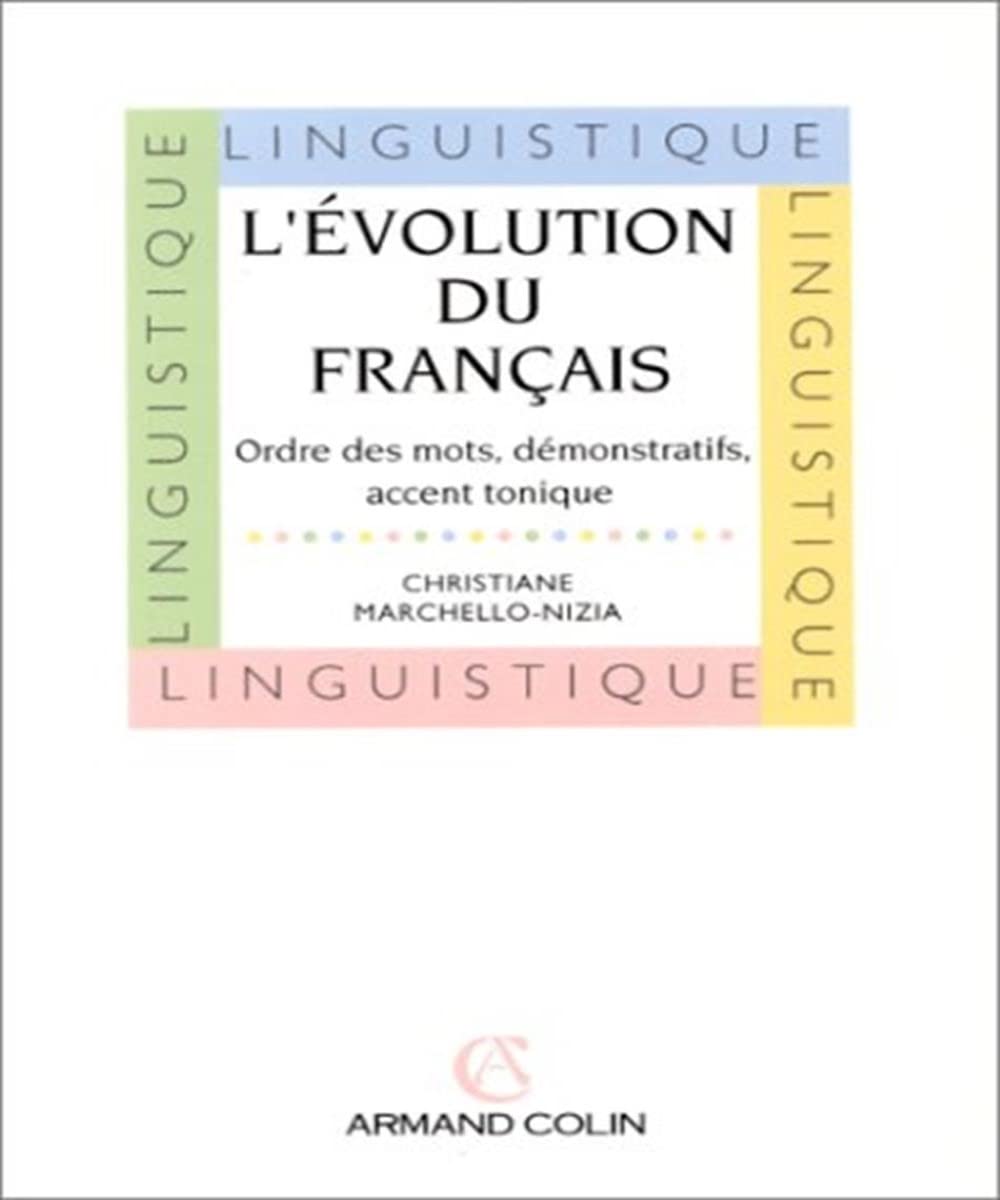 L'Evolution Du Francais. Ordre Des Mots, Demonstratifs, Accent Tonique Books