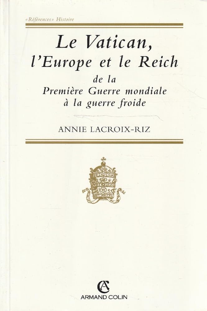 Le Vatican, l'Europe et le Reich : De la Première Guerre mondiale à la guerre froide book