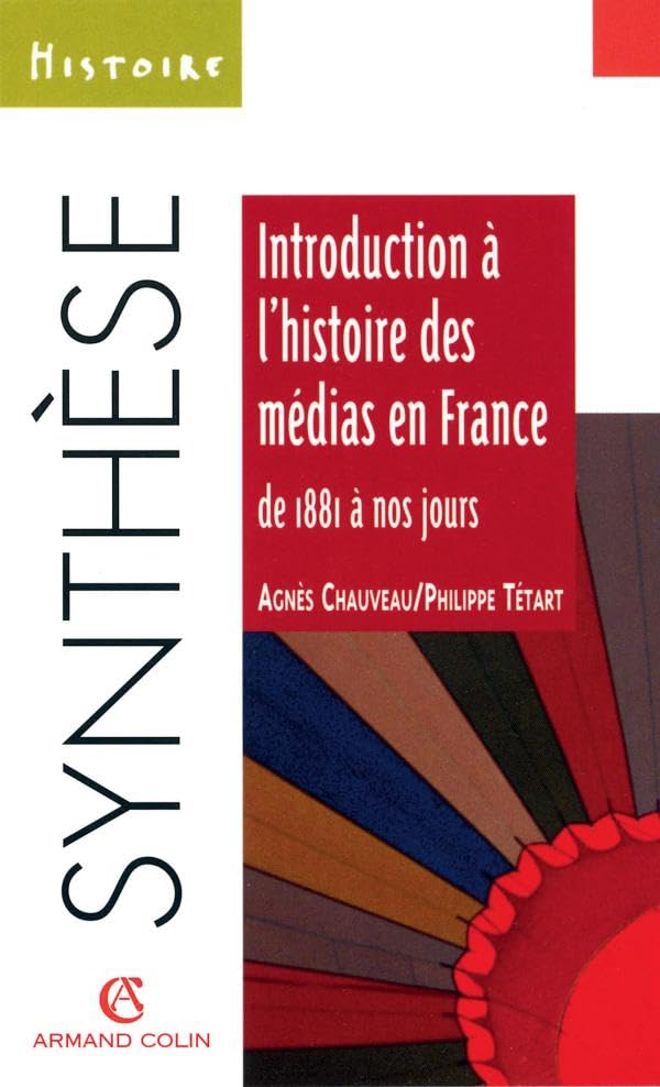 Introduction a L'histoire Des Medias En France De 1881 a Nos Jours: De 1881 à nos jours Media & Communication