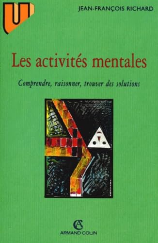 Les Activites Mentales. Comprendre, Raisonner, Trouver Des Solutions, 3eme Edition Refondue 1998 Books