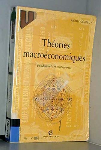 THEORIES MACROECONOMIQUES.: Fondements et controverses, 2ème édition Books